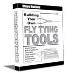 Building Your Own Fly Tying Tools