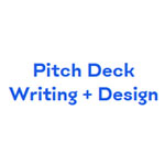 Pitch Deck Writing + Design