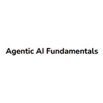 Agentic AI Fundamentals : General Assembly