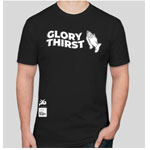 Glory Thirst T-Shirt - PlayMakar
