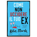 How Not to Kill Your Ex | Feltrinelli