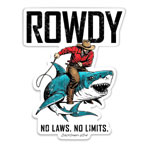 Rowdy No Laws Sticker - Dirty Cowboy